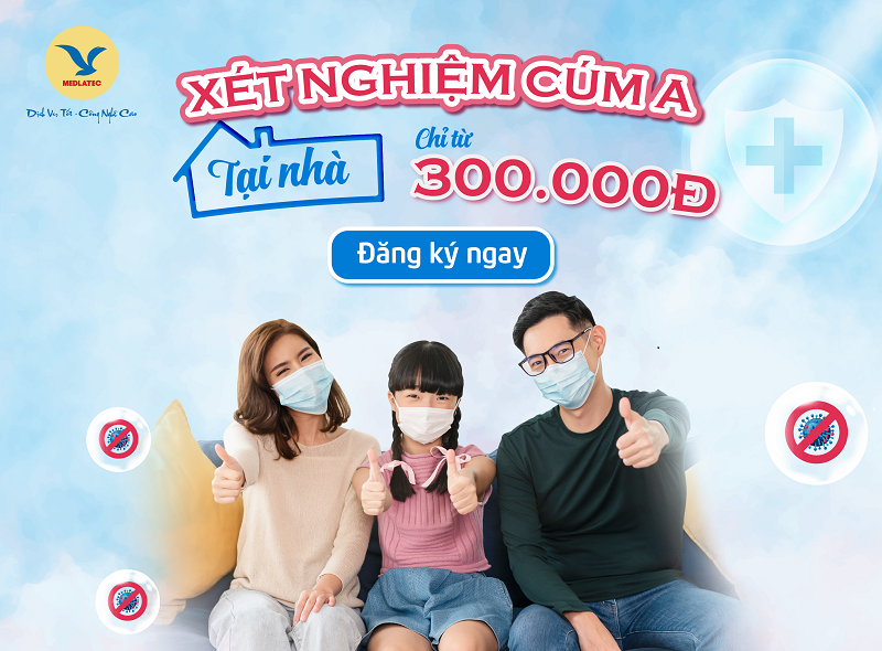 MEDLATEC Xét nghiệm cúm A tại nhà chỉ từ 300k