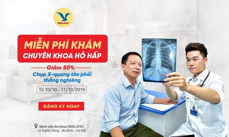 Ưu đãi miễn phí khám chuyên khoa Hô hấp đồng thời giảm 50% chụp X-quang tim phổi thẳng nghiêng tại BVĐK MEDLATEC