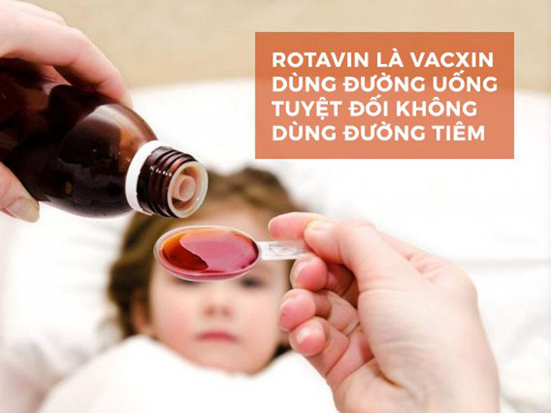 Vắc xin Rota chỉ dùng đường uống, tuyệt đối không được tiêm