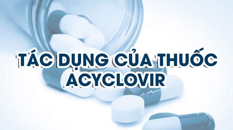 Acyclovir bôi miệng được sử dụng để điều trị những bệnh gì?
