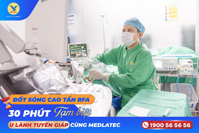 Phương pháp đốt sóng cao tần tuyến giáp RFA điều trị u giáp lành tính với độ toàn cao tại MEDLATEC