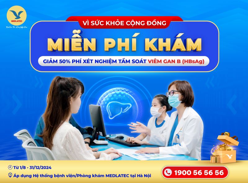 Cơ hội thăm khám, sàng lọc viêm gan B với ưu đãi hấp dẫn tại MEDLATEC 