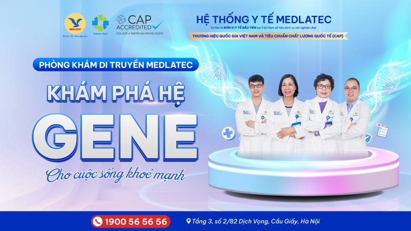 Phòng khám Di truyền MEDLATEC - địa chỉ quy tụ đội ngũ chuyên gia, y bác sĩ đầu ngành 