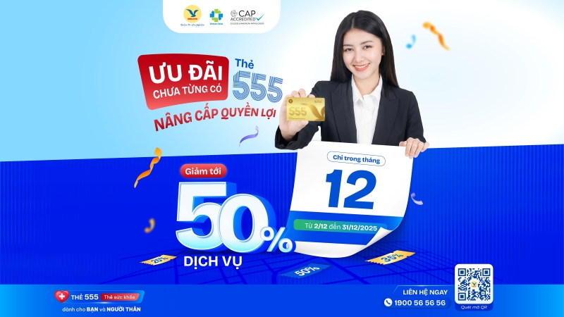 Hệ thống Y tế MEDLATEC gia tăng quyền lợi cho khách hàng sử dụng Thẻ 555