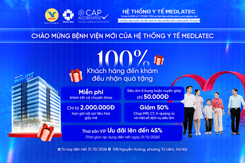 Hàng ngàn ưu đãi hấp dẫn được áp dụng tại cơ sở khám chữa bệnh mới của Hệ thống Y tế MEDLATEC tại 108 Nguyễn Hoàng (Hà Nội), diễn ra hết ngày 31/10/2026